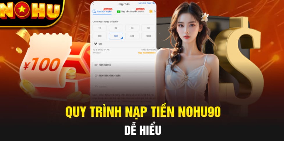 Nạp tiền Nohu90 dễ dàng, nhanh chóng qua ngân hàng điện tử 